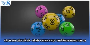 Cách Soi Cầu Xổ Số – Bí Kíp Chinh Phục Thưởng Khủng Tại O8