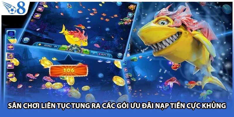 Sân chơi liên tục tung ra các gói ưu đãi nạp tiền cực khủng