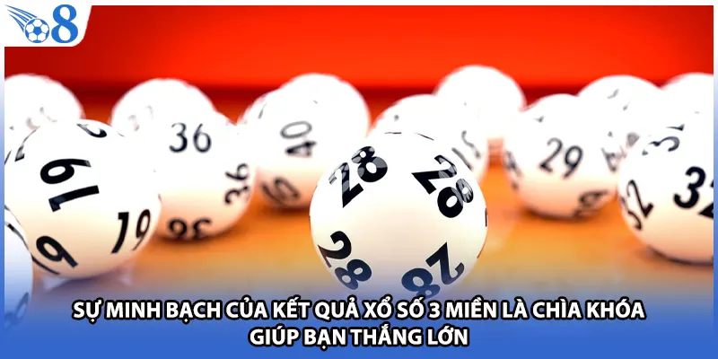Sự minh bạch của kết quả xổ số 3 miền là chìa khóa giúp bạn thắng lớn