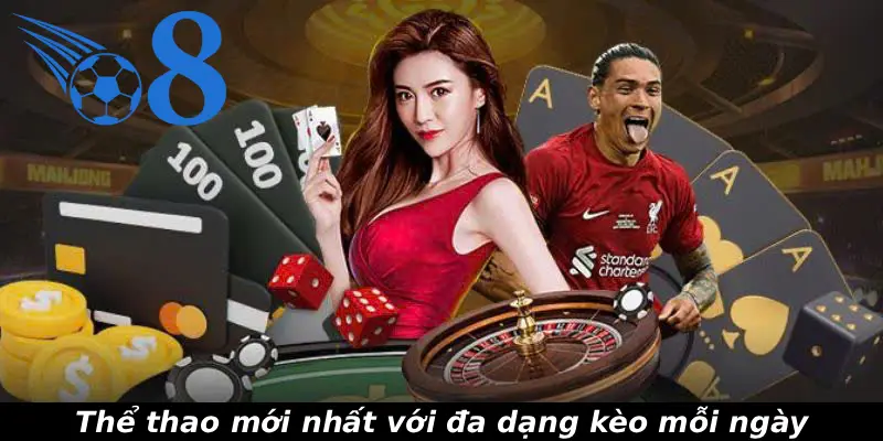 Thể thao mới nhất với đa dạng kèo mỗi ngày